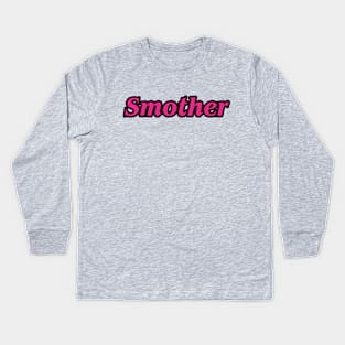 Smother Kids Long Sleeve T-Shirt